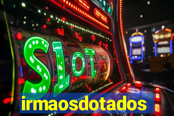 irmaosdotados