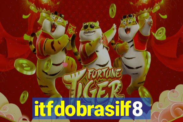 itfdobrasilf8