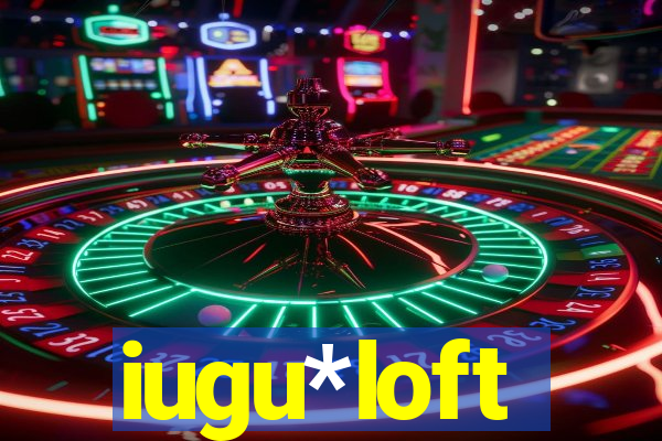 iugu*loft