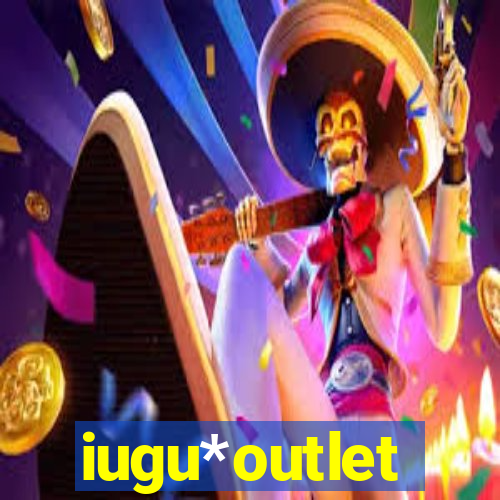 iugu*outlet