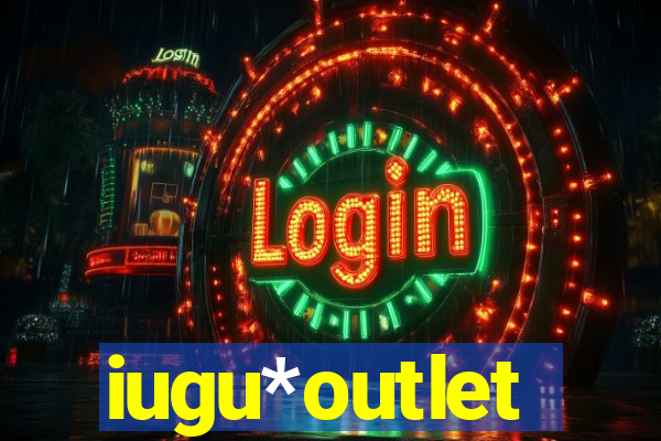 iugu*outlet