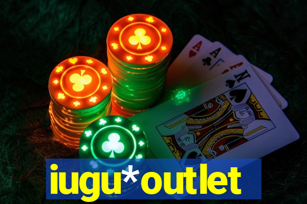 iugu*outlet