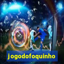 jogodofoquinho