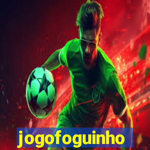 jogofoguinho