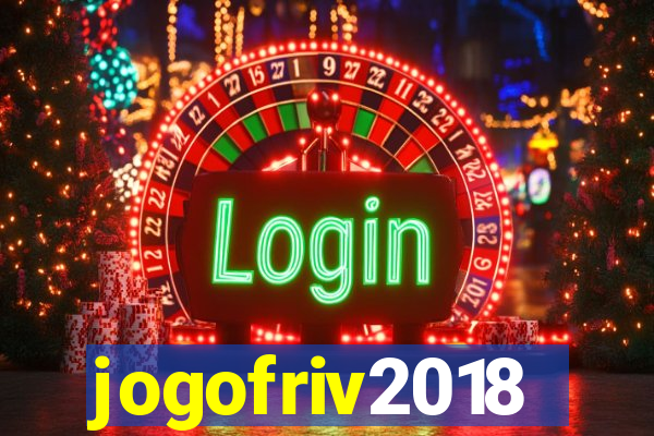 jogofriv2018