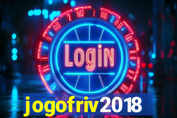 jogofriv2018