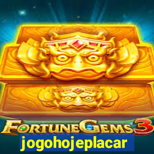 jogohojeplacar