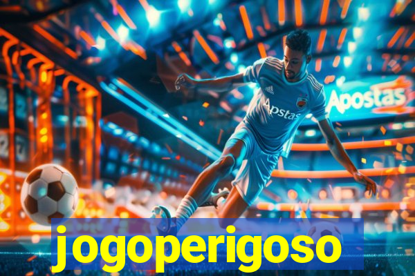 jogoperigoso