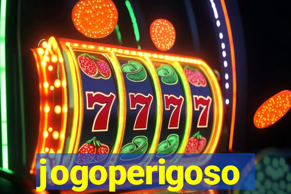 jogoperigoso