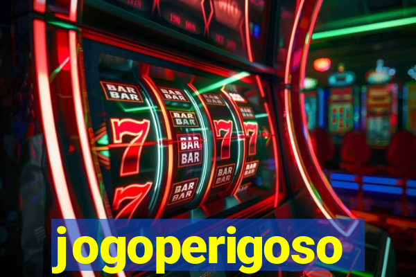 jogoperigoso