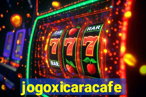 jogoxicaracafe