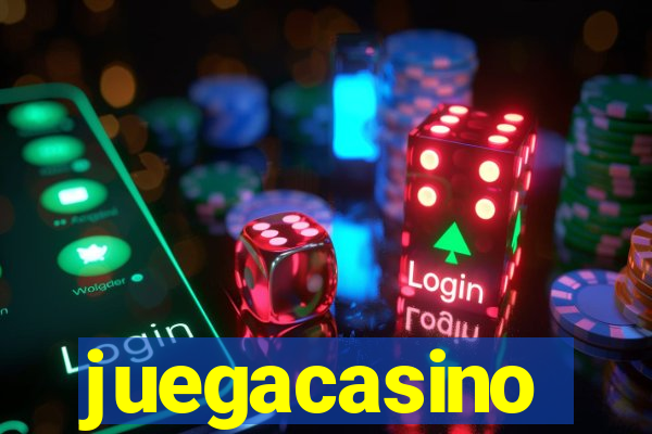 juegacasino