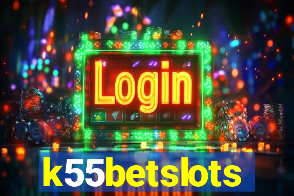 k55betslots