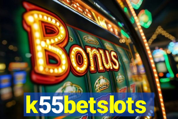 k55betslots