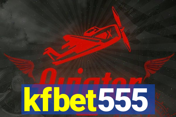 kfbet555