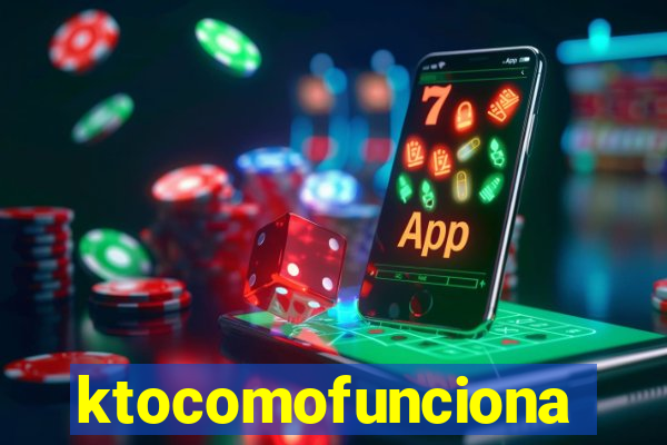 ktocomofunciona