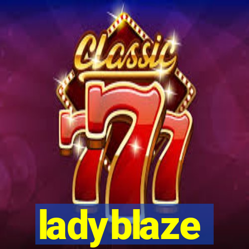 ladyblaze