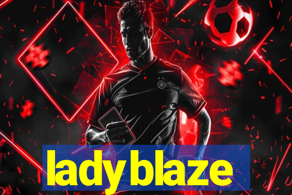 ladyblaze