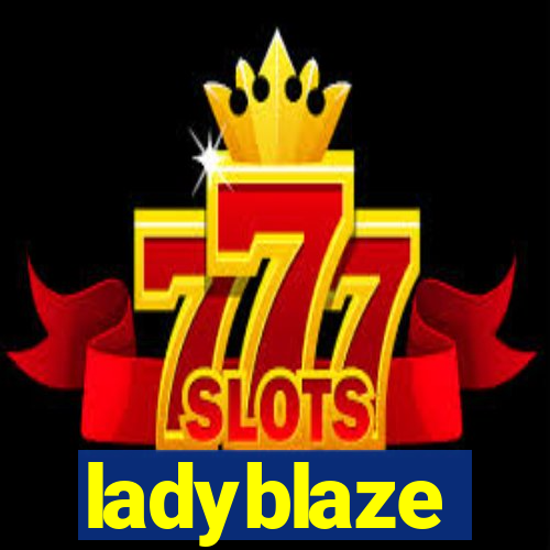 ladyblaze