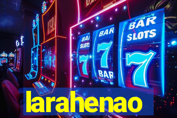 larahenao