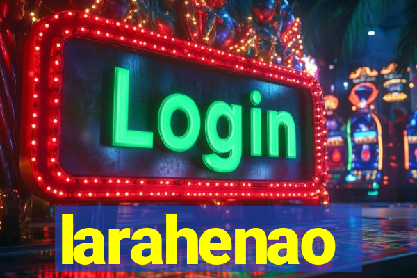 larahenao