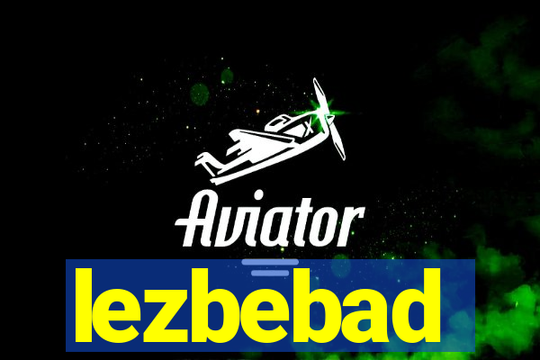 lezbebad