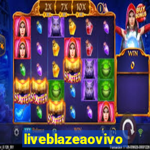 liveblazeaovivo