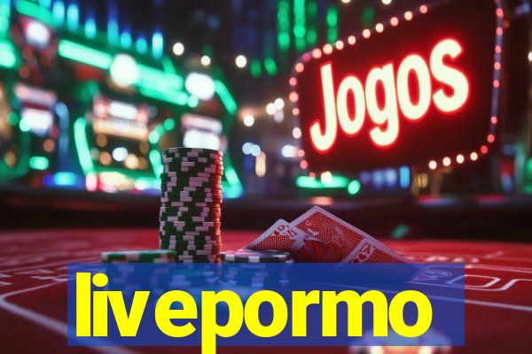 livepormo