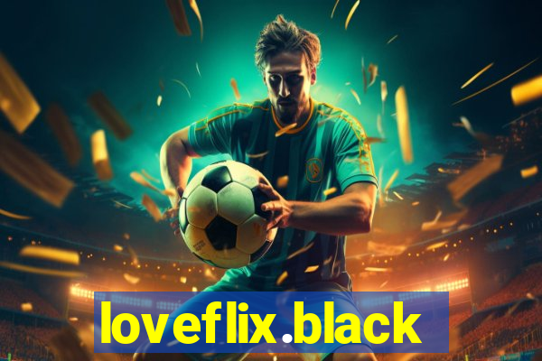 loveflix.black