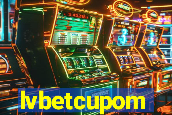 lvbetcupom