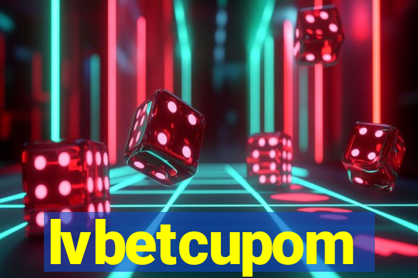 lvbetcupom