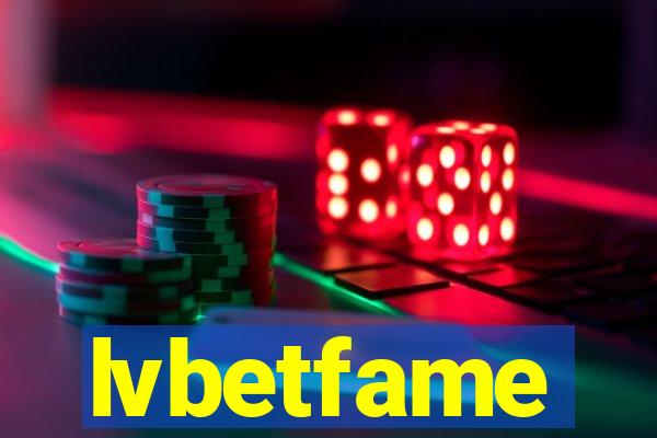 lvbetfame