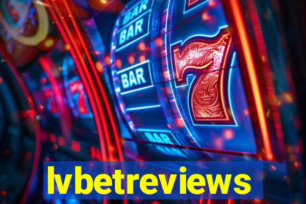 lvbetreviews