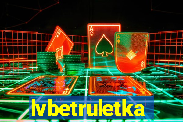 lvbetruletka