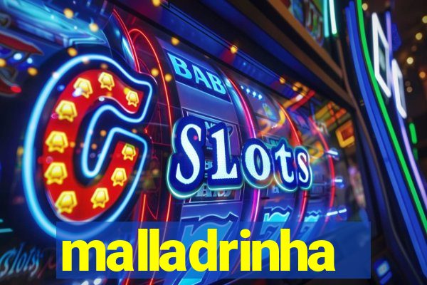 malladrinha