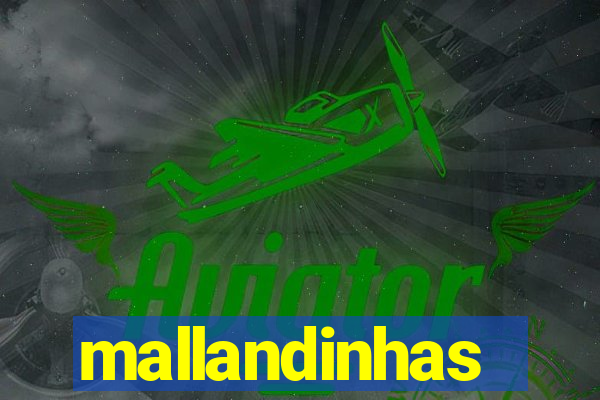 mallandinhas