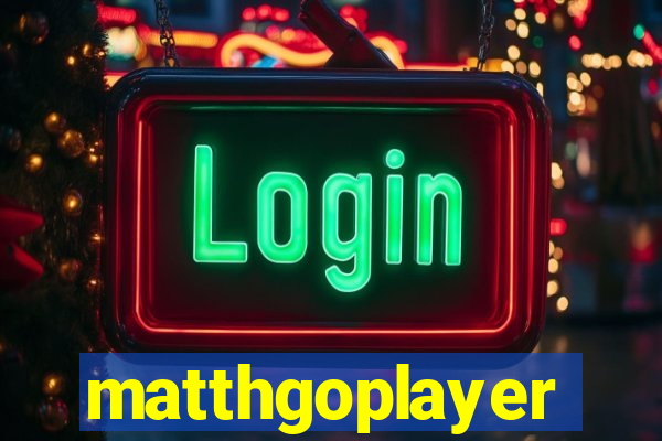 matthgoplayer