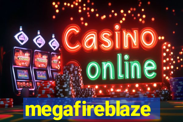 megafireblaze