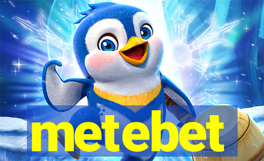 metebet