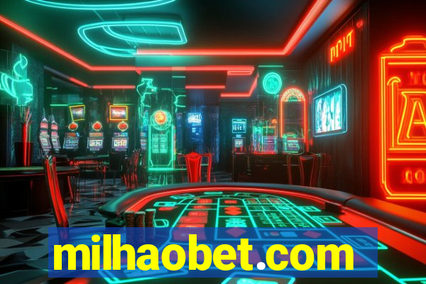 milhaobet.com