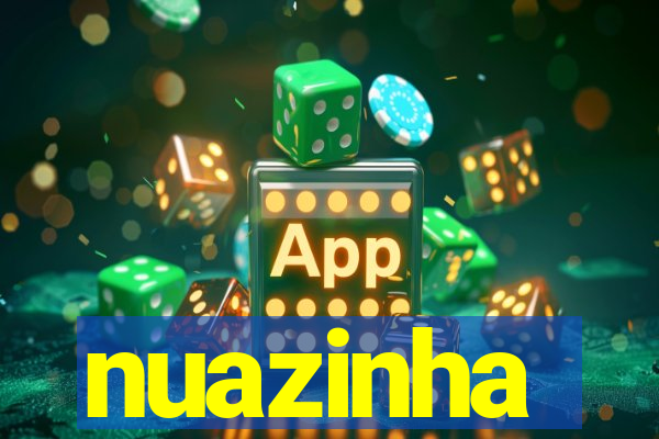 nuazinha