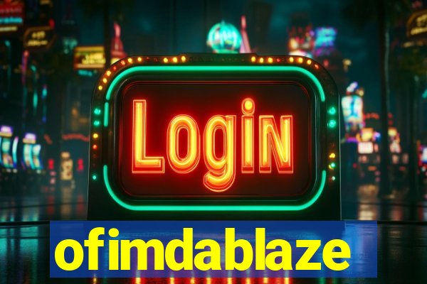 ofimdablaze