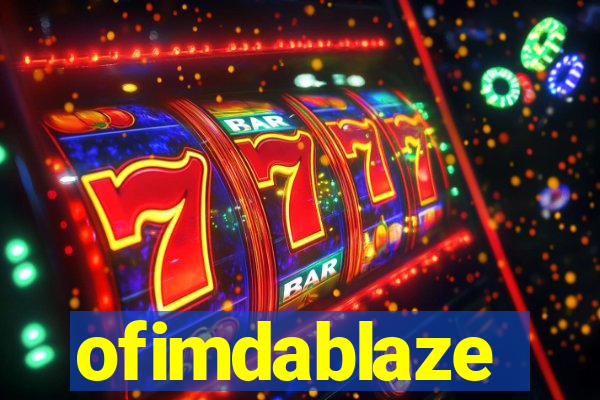 ofimdablaze