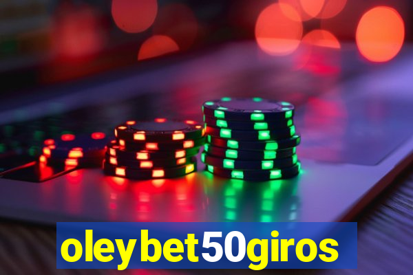 oleybet50giros