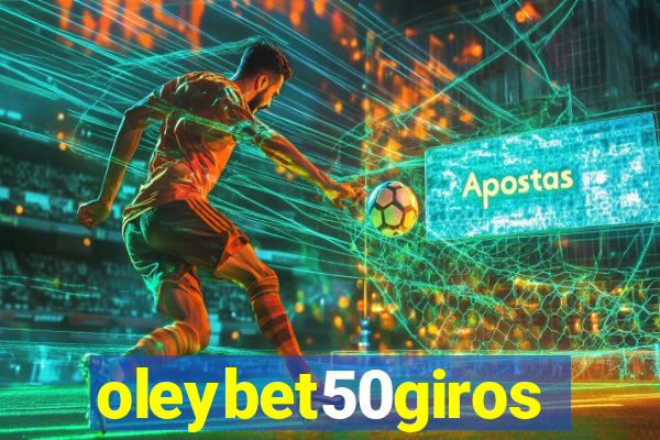 oleybet50giros