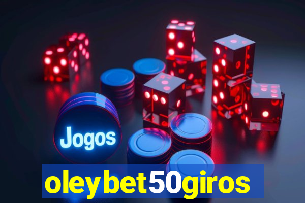 oleybet50giros