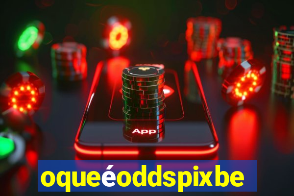 oqueéoddspixbet