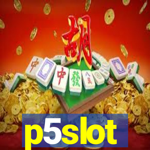 p5slot