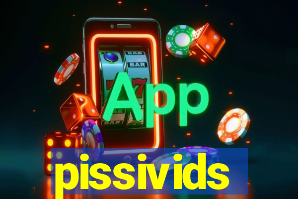 pissivids