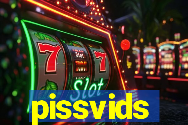 pissvids